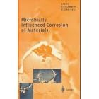  Microbially Influenced Corrosion of Materials: Scientific and Engineering Aspects  by Ewald Heitz, Hans-C Flemming, and W. Sand