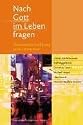 Nach Gott im Leben fragen. Ökumenische Einführung in das Christentum