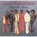 Smooth Love by  The Isley Brothers 