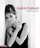Audrey Hepburn. Bilder eines Lebens - Axelle Emden