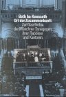 Produkt-Bild: Beth ha-Knesseth, Ort der Zusammenkunft. Zur Geschichte der M&uuml;nchner Synagogen, ihrer Rabbiner und Kantoren.