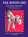 Tae Kwon-Do: White Belt to Yellow Belt