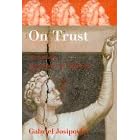 On Trust: Art and the Temptations of Suspicion