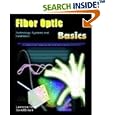 Fiber Optic Basics; Technology, Systems and Installation by  Lawrence Harte and David Eckard