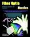 Book Fiber Optic Basics; Technology, Systems and Installation