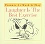Laughter Is the Best Exercise (Peanuts at Work & Play Book)