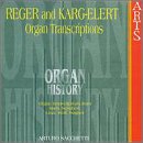 Organ History: Organ Transcriptions by Reger and Karg-Elert