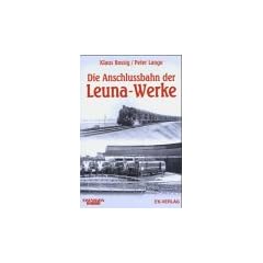 Die Anschlussbahn der Leuna-Werke