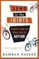Send in the Idiots: Stories from the Other Side of Autism