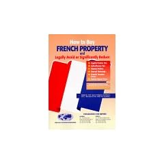 How to Buy French Property: And Legally Avoid or Significantly Reduce Capital Gains Tax, etc.: Intelligence Unit Report (How to Buy S.)