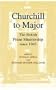 Churchill to Major: The British Prime Ministership Since 1945
