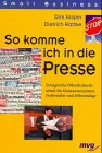 So komme ich in die Presse - Dirk Jasper, Dietrich Ratzke