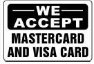 WE ACCEPT MASTERCARD AND VISA CARD 10x14 Heavy Duty Plastic Sign