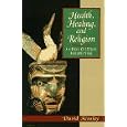 Health, Healing and Religion: A Cross Cultural Perspective by David R. Kinsley