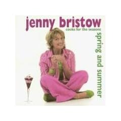 Jenny Bristow Cooks for the Seasons: Spring and Summer