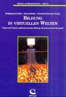 Produkt-Bild: Bildung in virtuellen Welten -  Praxis und Theorie au&szlig;erschulischer Arbeit mit Internet und Computer.