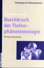 Durchbruch der Tiefenphänomenologie