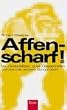 Affenscharf!: Von Geisteblitzen, guten Gelegenheiten und wie man sie beim Schopf packt