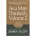 As a Man Thinketh, Vol. 2: A Compilation from the Writings of James Allen