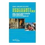 Geschichte Kambodschas: Das Land der Khmer von Angkor bis zur Gegenwartvon "Karl-Heinz Golzio"