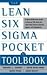 The Lean Six Sigma Pocket Toolbook: A Quick Reference Guide to 70 Tools for Improving Quality and Speed