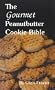 The Gourmet Peanutbutter Cookie Bible