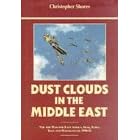 Dust Clouds in the Middle East: Air War for East Africa, Iraq, Syria, Iran and Madagascar, 1940-42