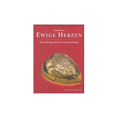 Ewige Herzen. Kleine Kulturgeschichte der Herzbestattungen