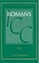 A Critical and Exegetical Commentary on the Epistle to the Romans: Introduction and Commentary on Romans I-VIII, Vol. 1 (Intl Critical Commentary)