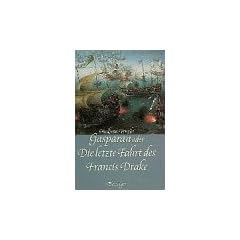 Gasparan oder Die letzte Fahrt des Francis Drake