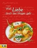 Weil Liebe durch den Magen geht - Gabriela Poggenpohl