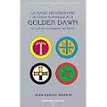 La magie h�nok�enne de l'Ordre herm�tique de la Golden Dawn, tome 6 : Le livre de la convergence des formes