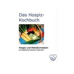 Das Hospiz-Kochbuch: Hospiz und Palliativmedizin am St�dtischen Klinikum G�tersloh