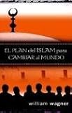 cover of El Plan del Islam Para Cambiar Al Mundo