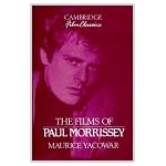 The Films of Paul Morrissey (Cambridge Film Classics) book cover