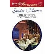 The Sheikh's Wayward Wife (Harlequin Presents) by Sandra Marton