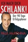 Ich mach dich schlank! Der 90 Tage Erfolgsplaner