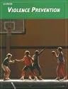 Teen Health Course 3, Modules, Violence Prevention