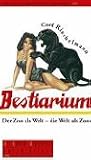 Produkt-Bild: Bestiarium: Der Zoo als Welt - die Welt als Zoo