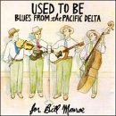 Review Various Artists  / Used to Be: Blues from Pacific Delta