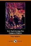 Tom Swift Among the Diamond Makers, or, the Secret of Phantom Mountain