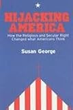 Hijacking America: How the Secular and Religious Right Changed What Americans Think