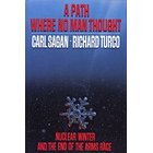 A path where no man thought : nuclear winter and the end of the arms race
