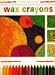 Wax Crayons (Creative Painting and Drawing)