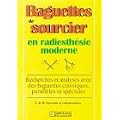 Baguettes de sourcier en radiesth�sie moderne : Recherche et analyse avec des baguettes classiques, parall�les et sp�ciales
