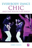 Everybody Dance: Chic and the Politics of Disco