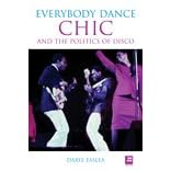 Everybody Dance: Chic and the Politics of Disco