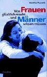Was Frauen gl&uuml;cklich macht.. - ...und M&auml;nner wissen m&uuml;ssen - Manfred Twrznik