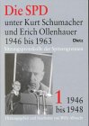 Produkt-Bild: Die SPD unter Kurt Schumacher und Erich Ollenhauer 1946-1963. Sitzungsprotokolle der Spitzengremien: Die SPD unter Kurt Schumacher und Erich Ollenhauer 1946 bis 1963, Bd.1, 1946 bis 1948