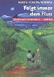 Folgt immer dem Fluss.